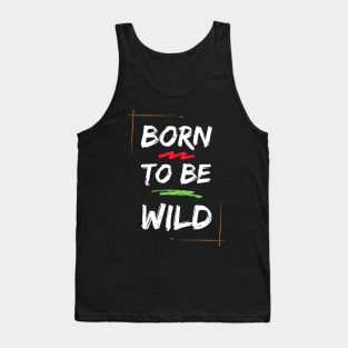 Born To Be Wild Tank Top